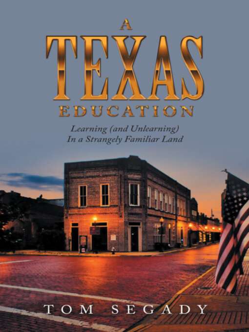 Title details for A Texas Education by Tom Segady - Available